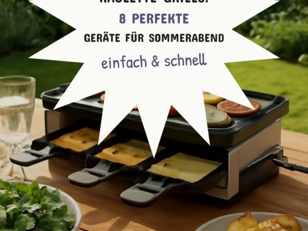 Raclette-Grills: 8 perfekte Geräte für den Sommerabend