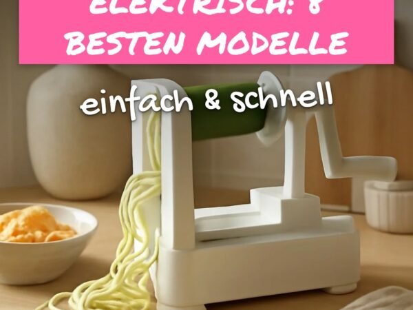 Spiralschneider Gemüse elektrisch: Die 8 besten Modelle 2026