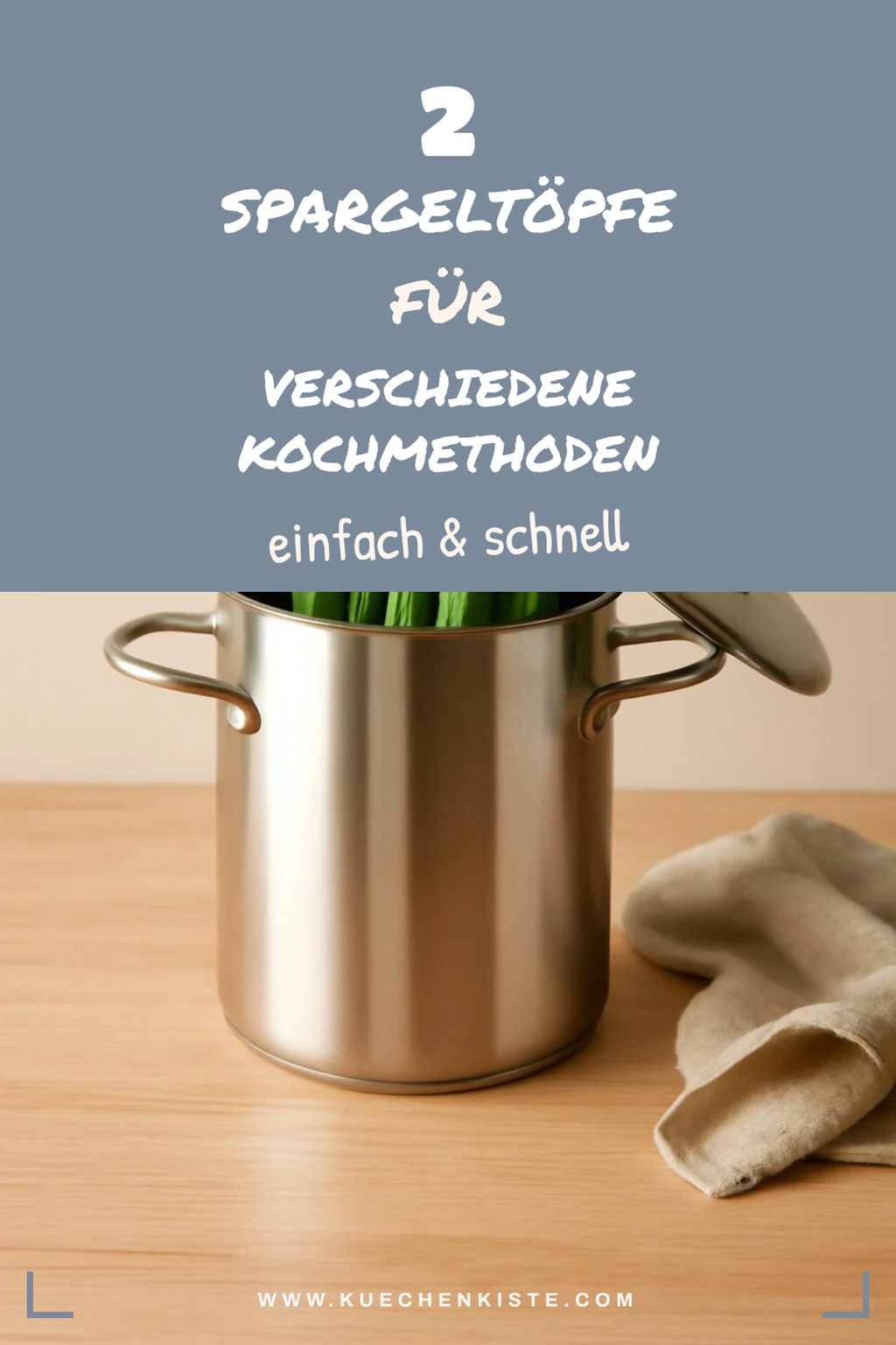 Spargeltöpfe für verschiedene Kochtechniken