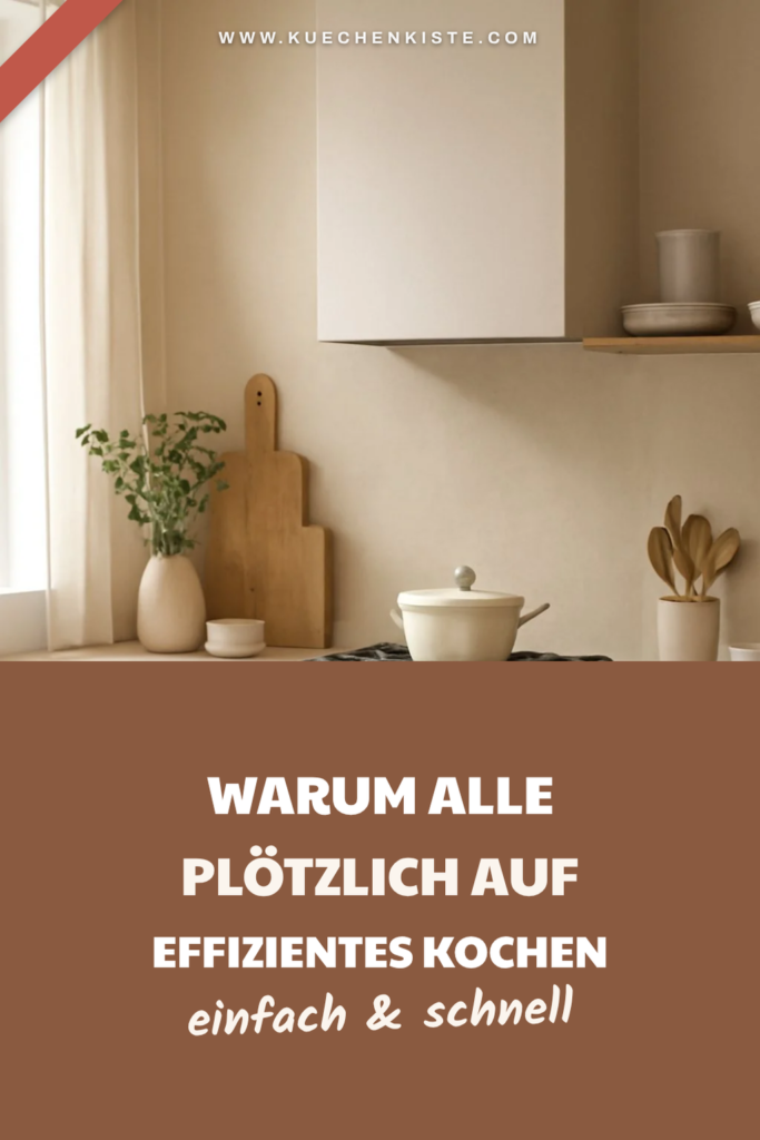 Warum alle plötzlich auf effizientes Kochen im Alltag setzen