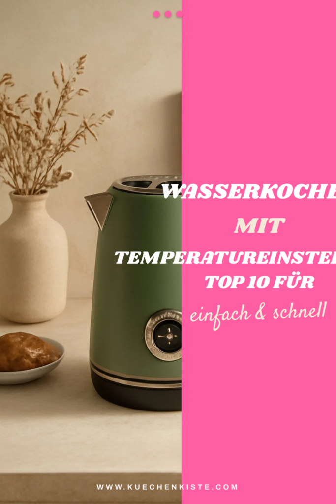 Wasserkocher mit Temperatureinstellung: Top 10 für 2026
