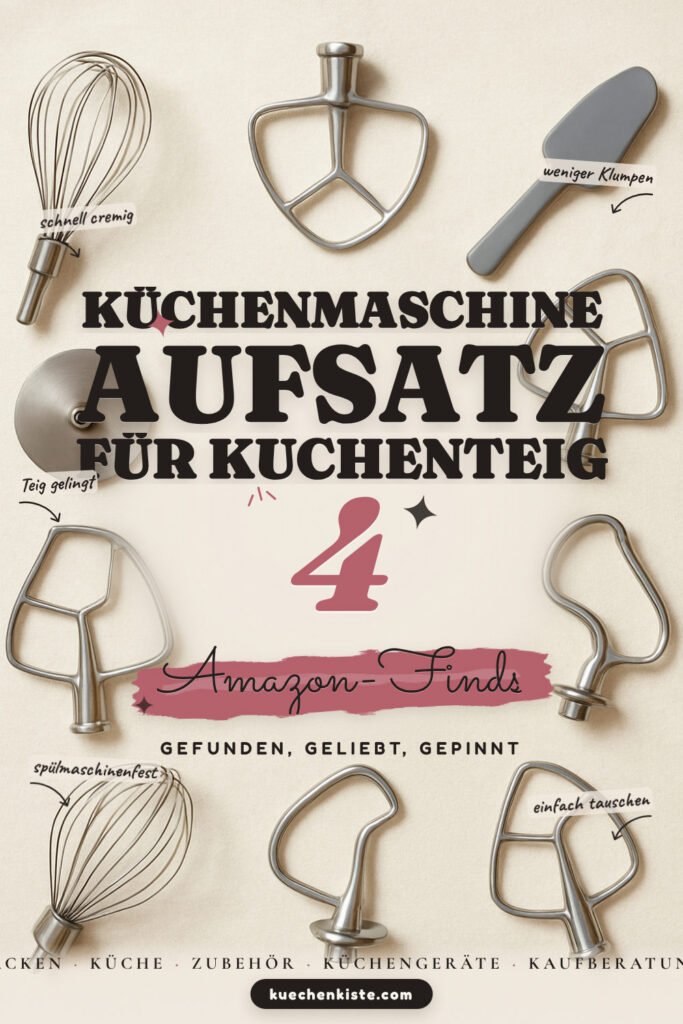 Küchenmaschine Aufsatz für Kuchenteig: 4 Amazon-Finds, gelingsicher