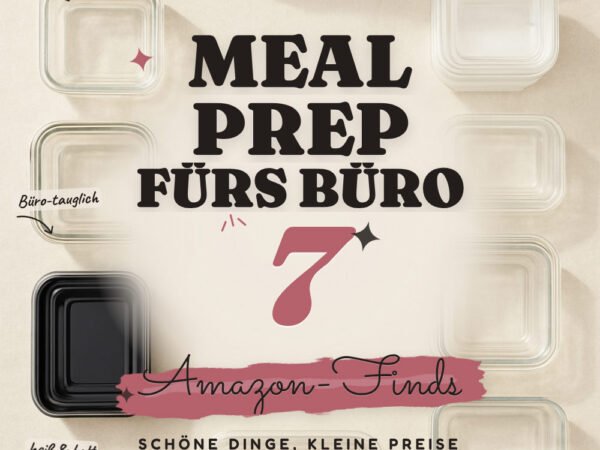 Meal Prep fürs Büro: 7 Amazon-Finds, Woche clever vorkochen
