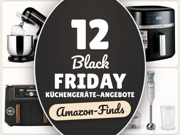 Black Friday Küchengeräte-Angebote: 12 Amazon-Finds, clever sparen