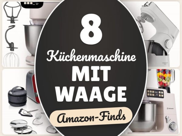Küchenmaschine mit Waage: 8 Amazon-Finds, spart Zeit