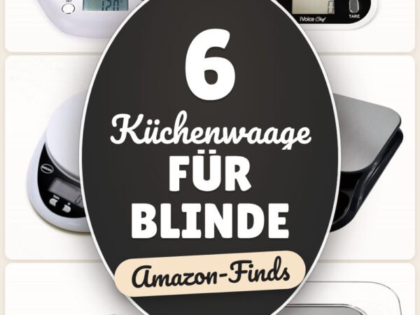 Küchenwaage für Blinde: 6 Amazon-Finds, klar ablesbar & hörbar
