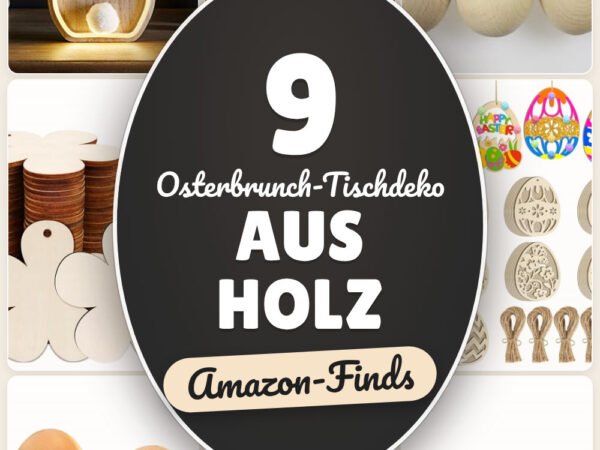 Osterbrunch-Tischdeko aus Holz: 9 Amazon-Finds, warm & natürlich
