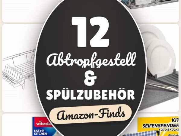 Abtropfgestell & Spülzubehör: 12 Amazon-Finds, mehr Ordnung