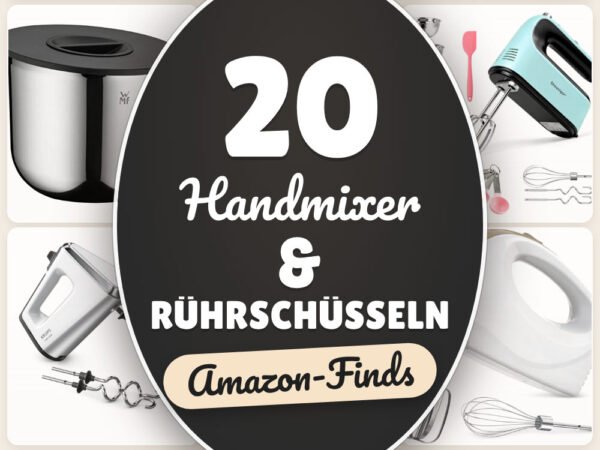 Handmixer & Rührschüsseln: 20 Amazon-Finds, bereit zum Backen