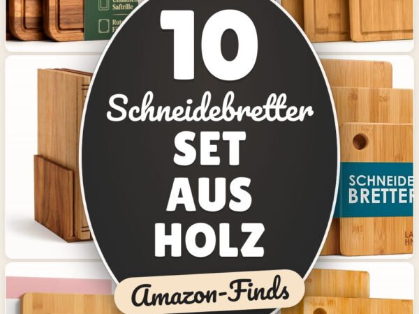 Schneidebretter Set aus Holz: 10 Amazon-Finds, sauber schneiden