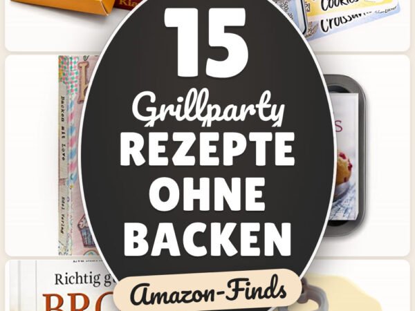 Grillparty Rezepte ohne backen: 15 Amazon-Finds, die sich wirklich lohnen
